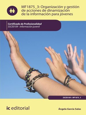 cover image of Organización y gestión de acciones de dinamización de la información para jóvenes. SSCE0109